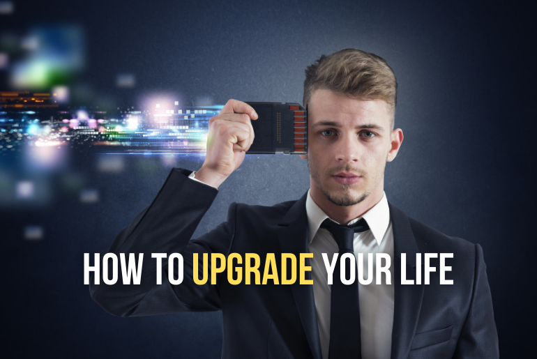 how-to-upgrade-your-life