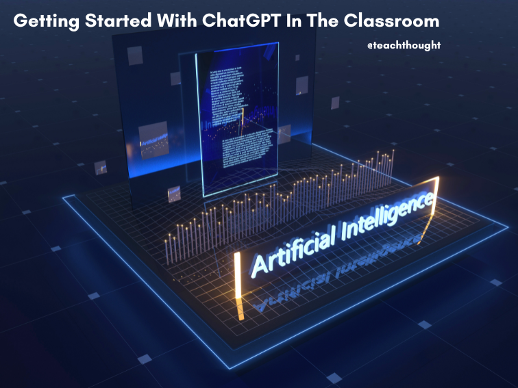 Getting Started With ChatGPT In The Classroom -