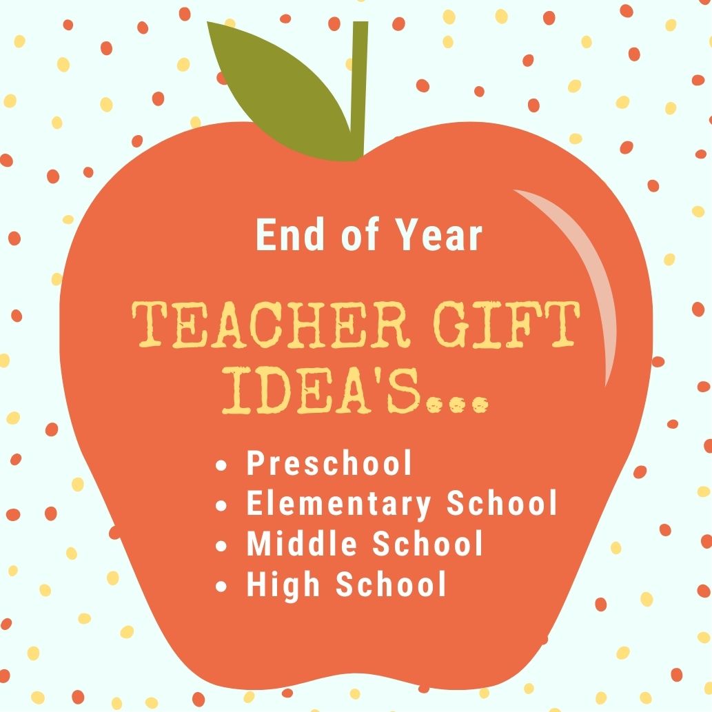 Unique & Thoughtful End of Year Teacher Gifts