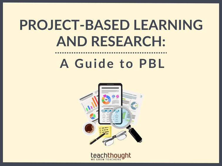 What The Research Says About Project-Based Learning -